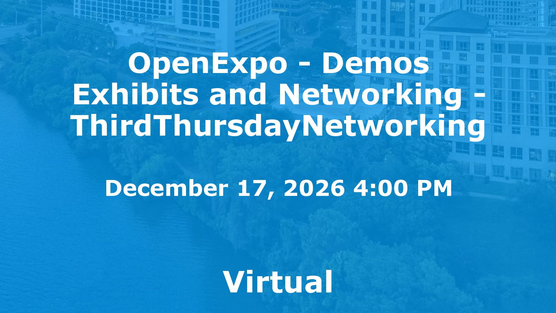 OpenExpo - Demos Exhibits and Networking - ThirdThursdayNetworking event image